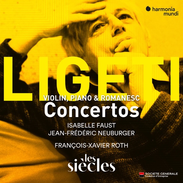 Ligeti: Violin Concerto – Concert Românesc – Piano Concerto