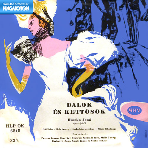 Dalok és kettősök Huszka Jenő operettjeiből (Hungaroton Classics)