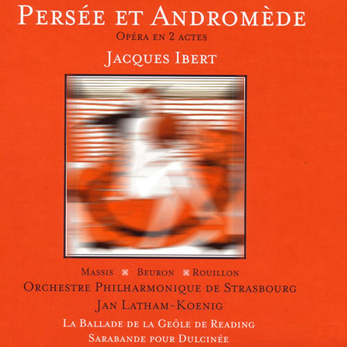 Ibert: Persée et Andromède – Opéra en 2 actes