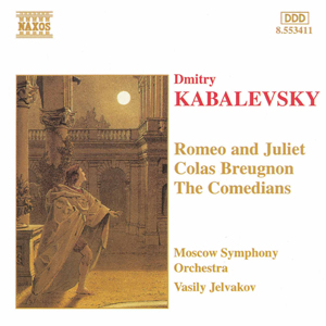Kabalevsky: Colas Breugnon, The Comedians Suite & Romeo and Juliet