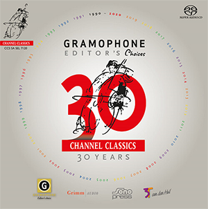 30 YEARS OF CHANNEL CLASSICS RECORDS – GRAMOPHONE EDITOR S CHOICES DSD512 | 22.6MHz/1bit