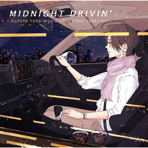 MIDNIGHT DRIVIN\’ -KUZUYA YOKO MUSIC GREETINGS 1999-2021-