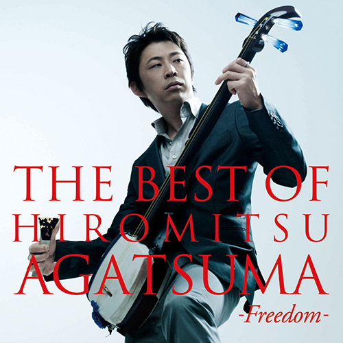 THE BEST OF HIROMITSU AGATSUMA -freedom- (2010)