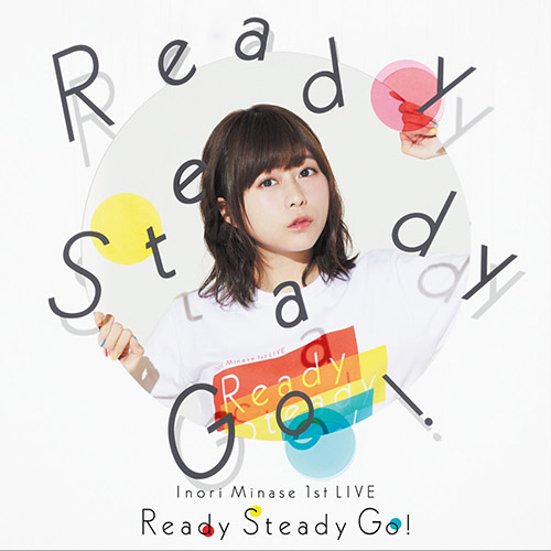 Inori Minase 1st LIVE Ready Steady Go!