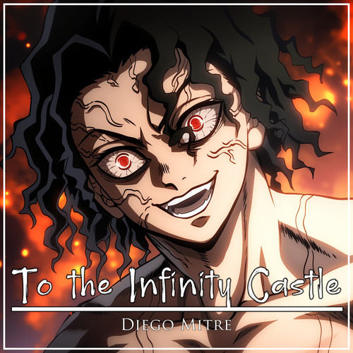 [单曲] To the Infinity Castle – Muzan vs Hashira Theme (from \”Demon Slayer\”) (Cover)