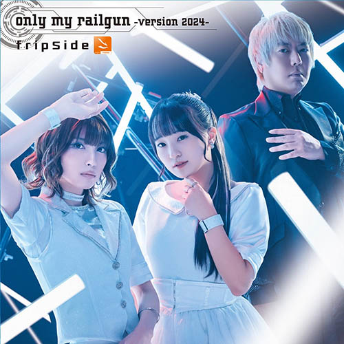 fripSide – only my railgun -version 2024- – EP