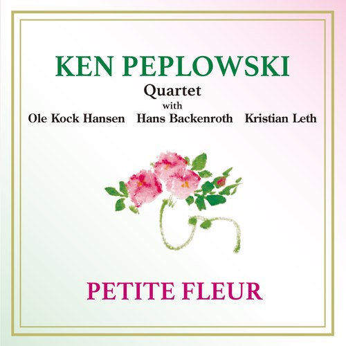 Ken Peplowski Quartet – Petite Fleure