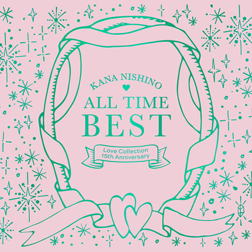 西野カナ – ALL TIME BEST ~Love Collection 15th Anniversary~