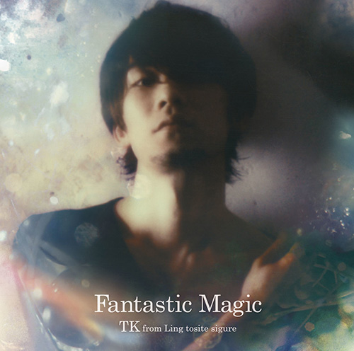 TK from Ling tosite sigure – Fantastic Magic