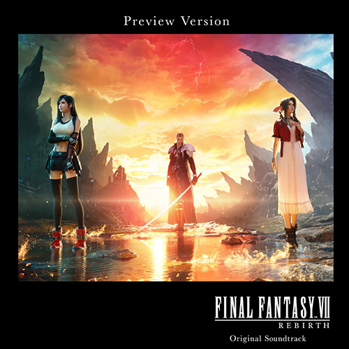 FINAL FANTASY VII REBIRTH Original Soundtrack (Preview Version) – EP