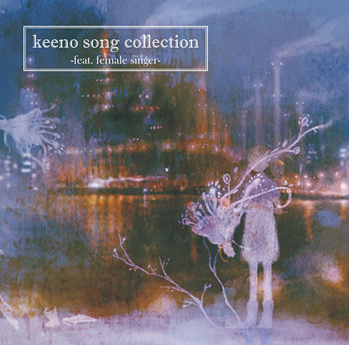 keeno song collection -feat.female singer-