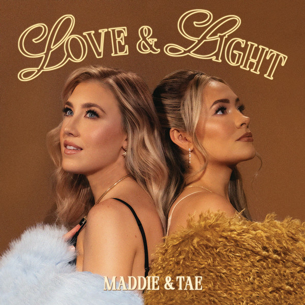 Maddie & Tae – Love & Light