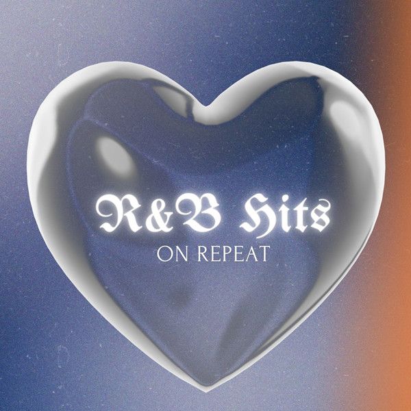 R&B Hits ON REPEAT [40曲]