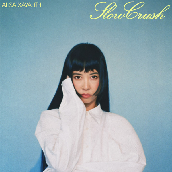 Alisa Xayalith – Slow Crush