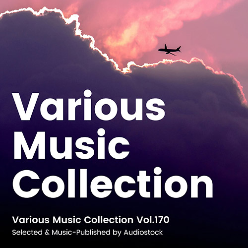 Various Music Collection Vol.170 -Selected & Music-Published by Audiostock-