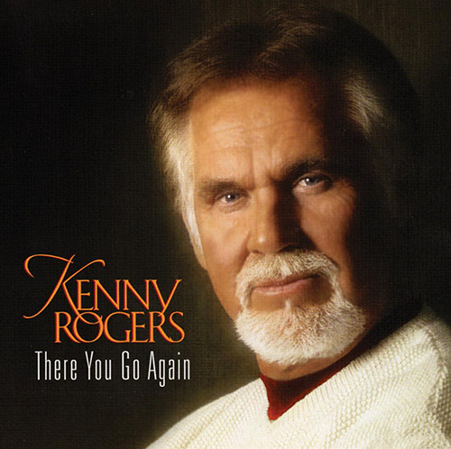 Kenny Rogers – There You Go Again