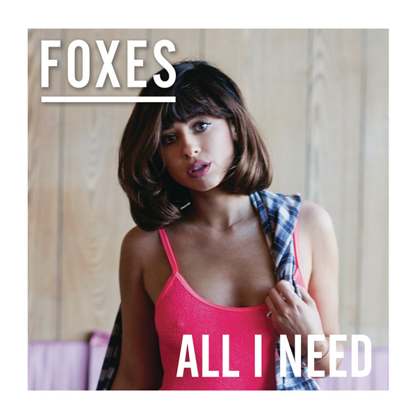 Foxes – All I Need (Deluxe Version)