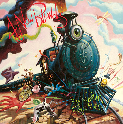 4 Non Blondes – Bigger, Better, Faster, More!