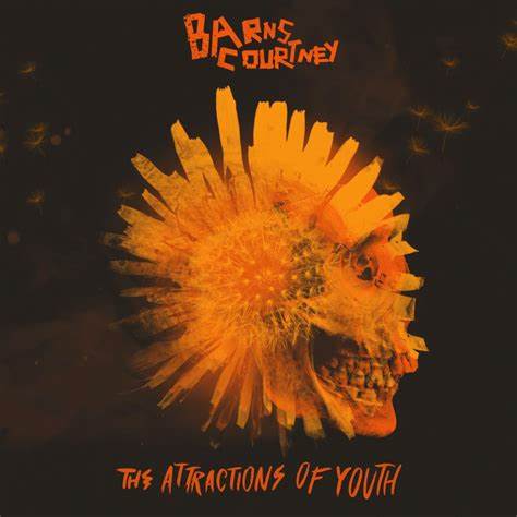 Barns Courtney – The Attractions Of Youth