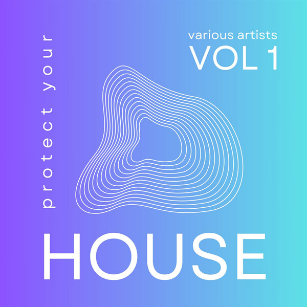 Various Artists – Protect Your House, Vol.1