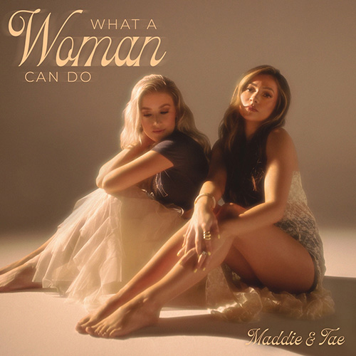 Maddie & Tae – What A Woman Can Do – EP