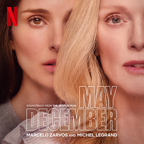Marcelo Zarvos – May December (Soundtrack from the Netflix Film)