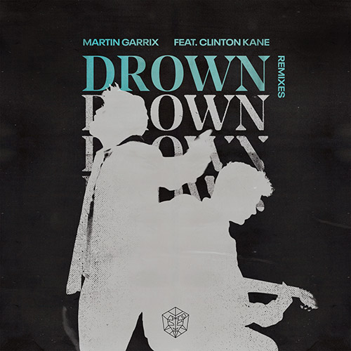Martin Garrix – Drown (feat. Clinton Kane)  (Remixes)