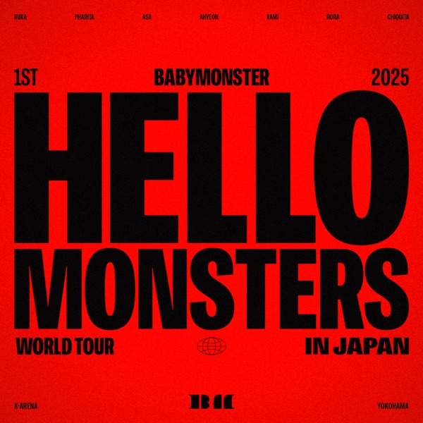 2025 BABYMONSTER 1st WORLD TOUR IN JAPAN ～2025.04.13 K-ARENA YOKOHAMA～