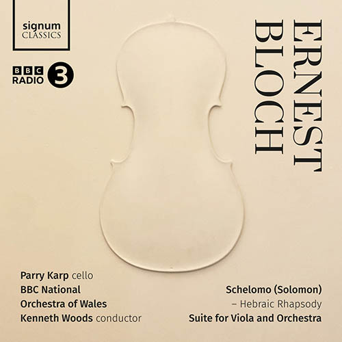 Bloch: Schelomo – Hebraic Rhapsody, Suite for Viola and Orchestra