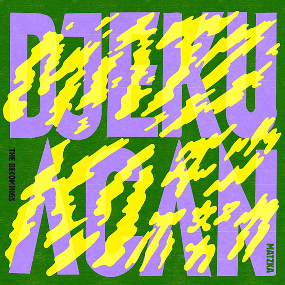 Matzka瑪斯卡 – djekuacan 年少不努力