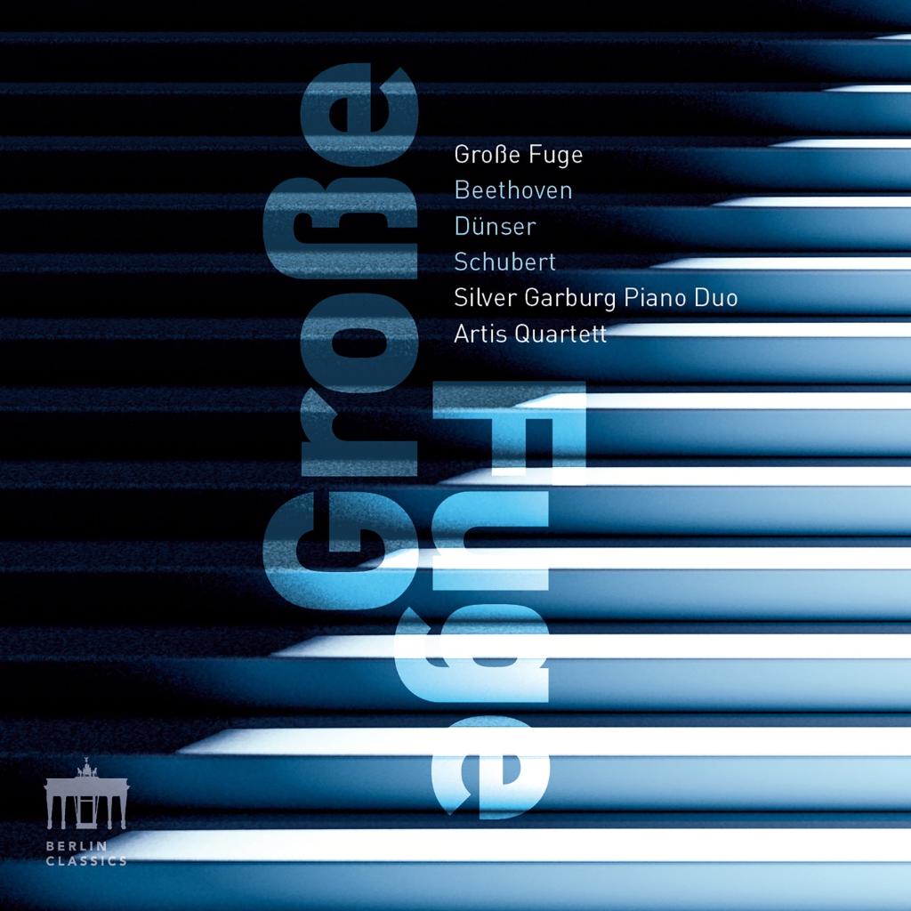 Grosse Fuge: Beethoven, Schubert, Dunser