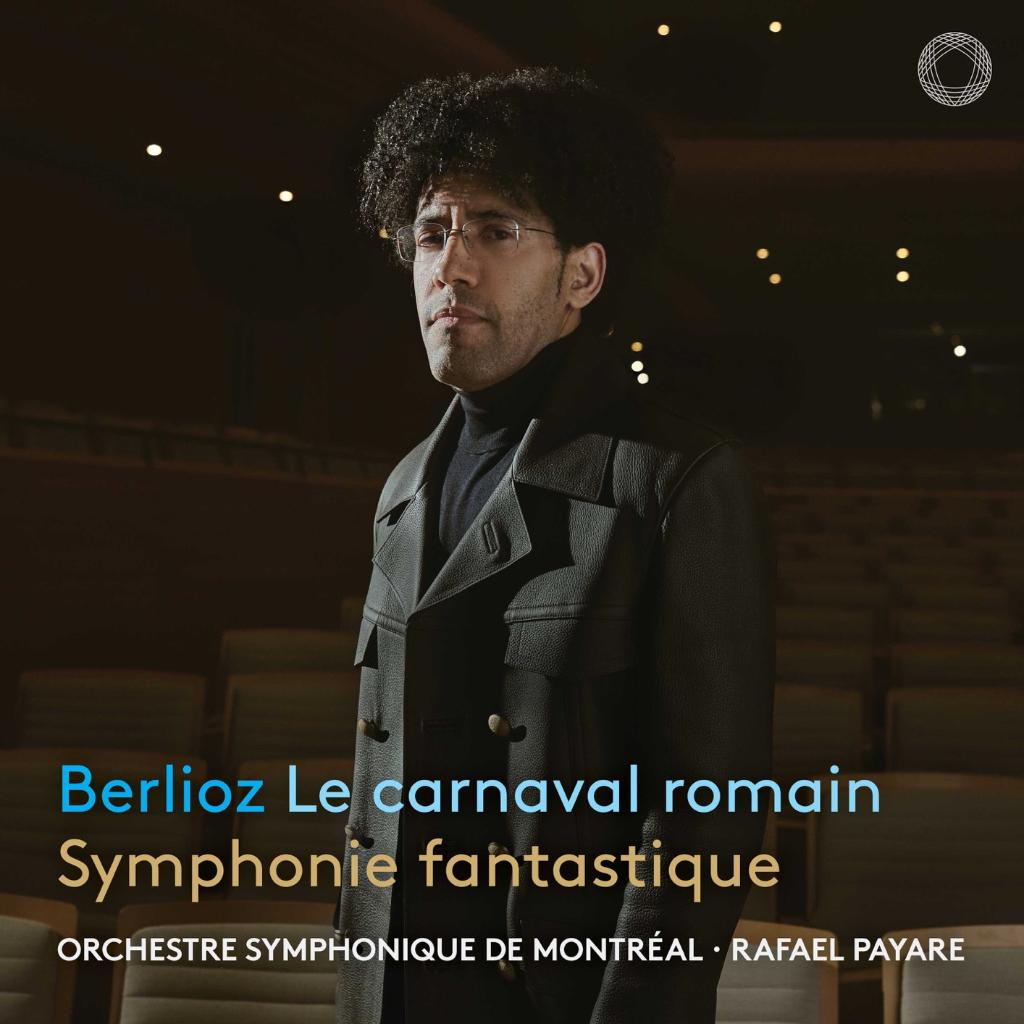 Berlioz: Le carnaval romain & Symphonie fantastique