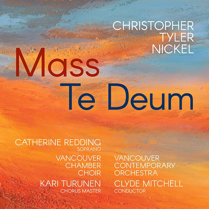 Christopher Tyler Nickel: Mass & Te Deum