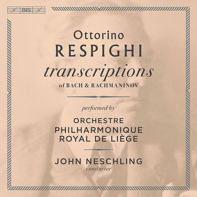 Respighi Transcriptions of Bach & Rachmaninoff